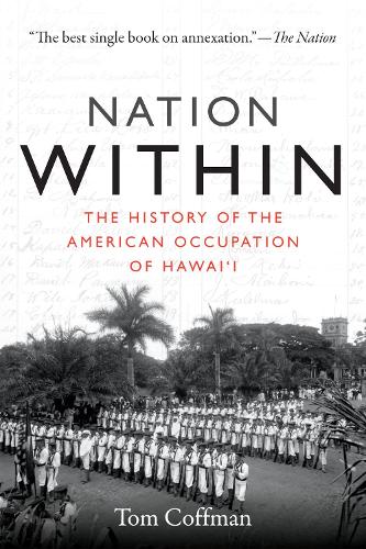 Бумажная книга «Nation Within: The History of the American Occupation of Hawai'i», автор Том Коффман - фото №1