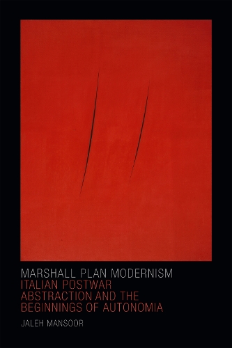 Паперова книга «Marshall Plan Modernism: Italian Postwar Abstraction and the Beginnings of Autonomia», автор Джалех Мансур - фото №1