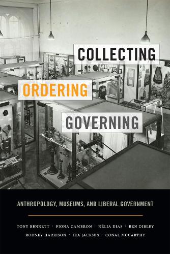 Бумажная книга «Collecting, Ordering, Governing: Anthropology, Museums, and Liberal Government», авторов Бен Дибли, Конал Маккарти, Фиона Камерон, Айра Джекнис, Нелия Диас, Родни Харрисон, Тони Беннетт - фото №1