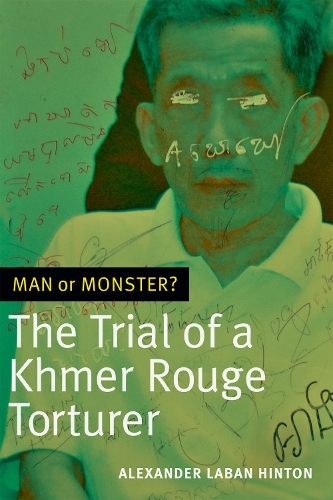 Бумажная книга «Man or Monster?: The Trial of a Khmer Rouge Torturer», автор Александр Лабан Хинтон - фото №1