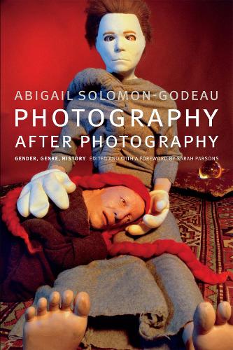 Бумажная книга «Photography after Photography: Gender, Genre, History», автор Эбигейл Соломон-Годо - фото №1