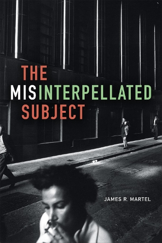 Паперова книга «The Misinterpellated Subject», автор Джеймс Р. Мартел - фото №1
