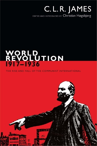 Бумажная книга «World Revolution, 1917–1936: The Rise and Fall of the Communist International», автор К. Л. Р. Джеймс - фото №1