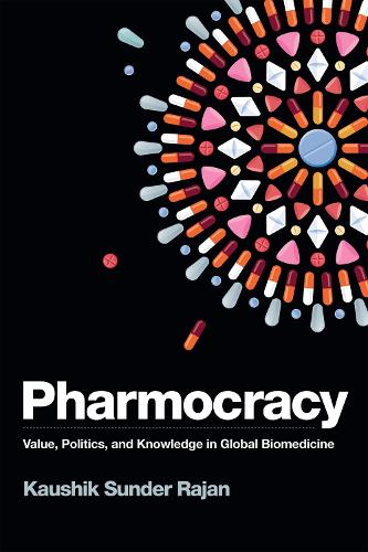Паперова книга «Pharmocracy: Value, Politics, and Knowledge in Global Biomedicine», автор Каушик Сандер Раджан - фото №1
