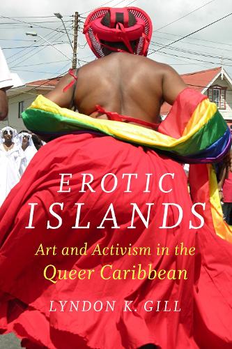 Бумажная книга «Erotic Islands: Art and Activism in the Queer Caribbean», автор Линдон К. Гилл - фото №1
