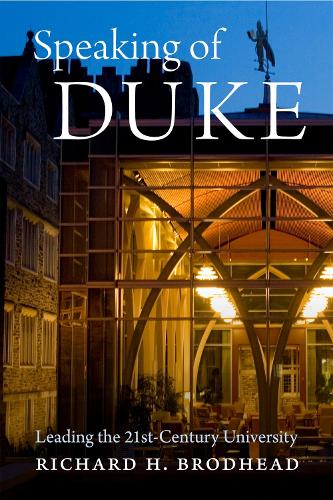 Паперова книга «Speaking of Duke: Leading the Twenty-First-Century University», автор Річард Х. Бродхед - фото №1