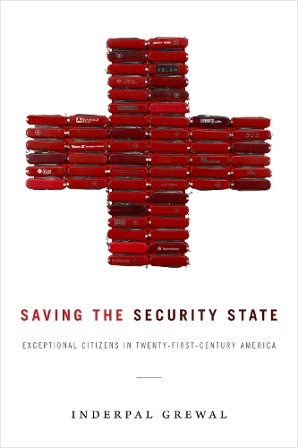[object Object] «Saving the Security State: Exceptional Citizens in Twenty-First-Century America», автор Индерпал Гревал - фото №1