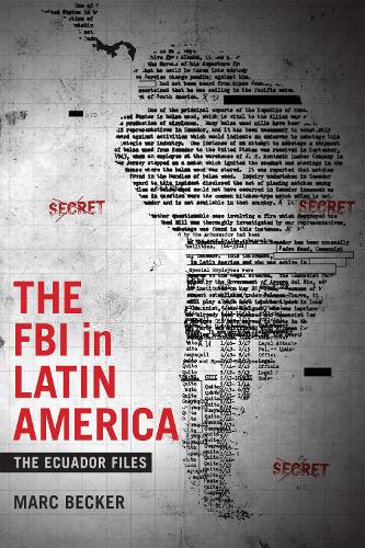Бумажная книга «The FBI in Latin America: The Ecuador Files», автор Марк Беккер - фото №1