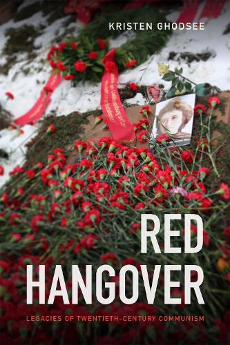 Паперова книга «Red Hangover: Legacies of Twentieth-Century Communism», автор Крістен Годсі - фото №1