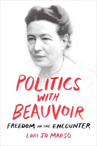Бумажная книга «Politics with Beauvoir: Freedom in the Encounter», автор Лори Джо Марсо - фото №1