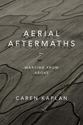 Бумажная книга «Aerial Aftermaths: Wartime from Above», автор Кэрн Каплан - фото №1