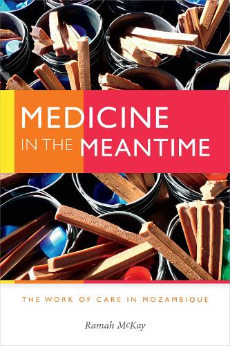 Бумажная книга «Medicine in the Meantime: The Work of Care in Mozambique», автор Рама Маккей - фото №1