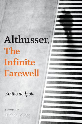 Бумажная книга «Althusser, The Infinite Farewell», автор Эмилио де Ипола - фото №1