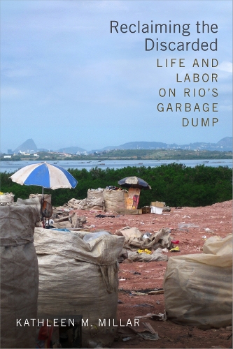 Паперова книга «Reclaiming the Discarded: Life and Labor on Rio's Garbage Dump», автор Кетлін М. Міллар - фото №1