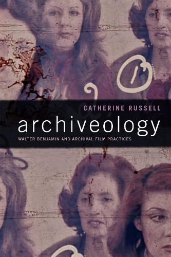 Бумажная книга «Archiveology: Walter Benjamin and Archival Film Practices», автор Кэтрин Рассел - фото №1