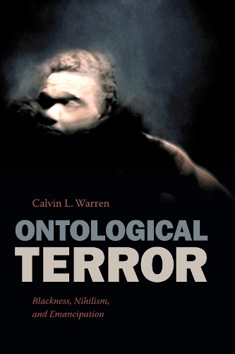 Бумажная книга «Ontological Terror: Blackness, Nihilism, and Emancipation», автор Кельвин Л. Уоррен - фото №1