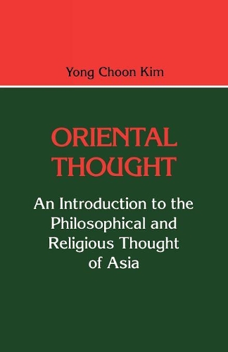 Бумажная книга «Oriental Thought: An Introduction to the Philosophical and Religious Thought of Asia», автор Йонг Чун Ким - фото №1