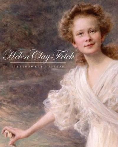 Паперова книга «Helen Clay Frick: Bittersweet Heiress», автор Марта Фрік Сімінгтон Сенгер - фото №1