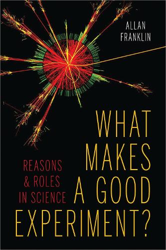 [object Object] «What Makes a Good Experiment?: Reasons and Roles in Science», автор Аллан Франклин - фото №1