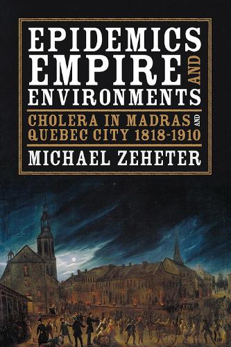 Бумажная книга «Epidemics, Empire, and Environments: Cholera in Madras and Quebec City, 1818–1910», автор Майкл Зехтер - фото №1