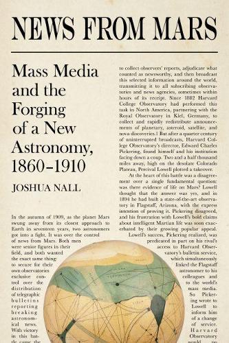 [object Object] «News from Mars: Mass Media and the Forging of a New Astronomy, 1860-1910», автор Джошуа Налл - фото №1