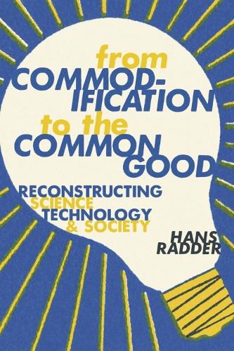 Бумажная книга «From Commodification to the Common Good: Reconstructing Science, Technology, and Society», автор Ганс Раддер - фото №1