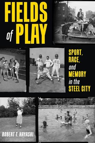 Бумажная книга «Fields of Play: Sport, Race, and Memory in the Steel City», автор Роберт Хаяси - фото №1