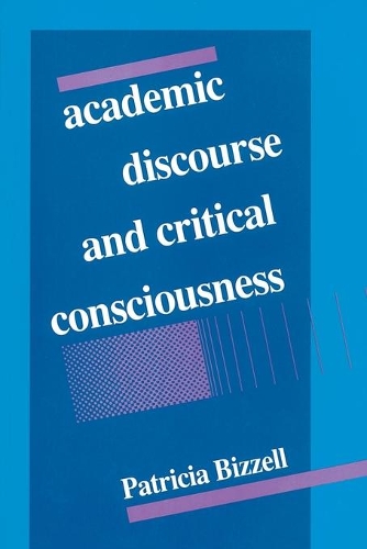 Бумажная книга «Academic Discourse and Critical Consciousness», автор Патриция Биззелл - фото №1