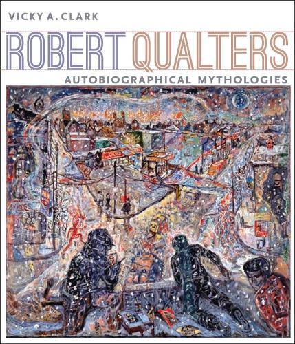 Паперова книга «Robert Qualters: Autobiographical Mythologies», автор Вікі А. Кларк - фото №1