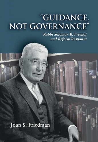 Паперова книга «Guidance, Not Governance: Rabbi Solomon B. Freehof and Reform Responsa», автор Джоан С. Фрідман - фото №1