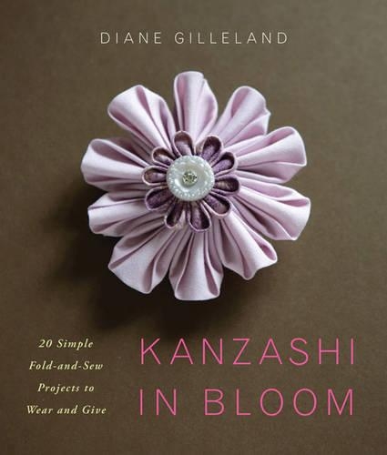 Бумажная книга «Kanzashi in Bloom: 20 Simple Fold-and-Sew Projects to Wear and Give», автор Диана Гиллеланд - фото №1