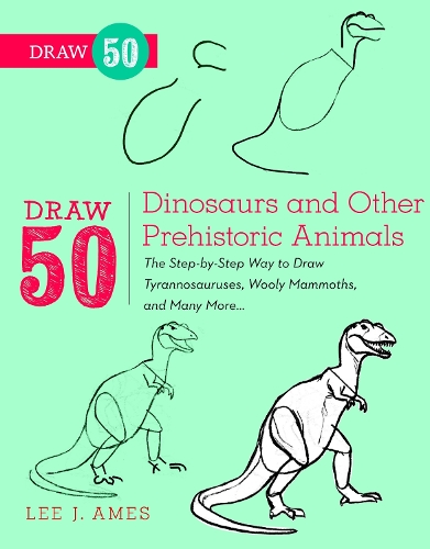 Бумажная книга «Draw 50 Dinosaurs and Other Prehistoric Animals», автор Л. Эймс - фото №1
