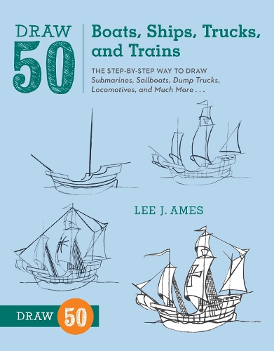 Бумажная книга «Draw 50 Boats, Ships, Trucks, and Trains», автор Л. Эймс - фото №1