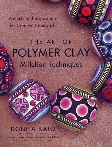 Бумажная книга «Art of Polymer Clay Millefiori Techniques, The», автор Д. Като - фото №1