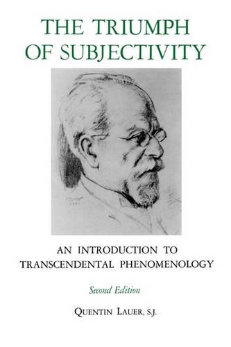 Бумажная книга «The Triumph of Subjectivity: An Introduction to Transcendental Phenomenology», автор Квентин Лауэр - фото №1