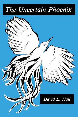 Бумажная книга «The Uncertain Phoenix: Adventures Toward a Post-Cultural Sensibility», автор Дэвид Холл - фото №1