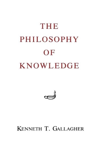 Бумажная книга «The Philosophy of Knowledge», автор Кеннет Т. Галлахер - фото №1