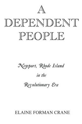 Паперова книга «A Dependent People: Newport, Rhode Island in the Revolutionary Era», автор Елейн Ф. Крейн - фото №1