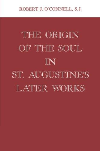 Бумажная книга «The Origin of the Soul in St. Augustine's Later Works», автор Роберт Дж. О'Коннелл - фото №1