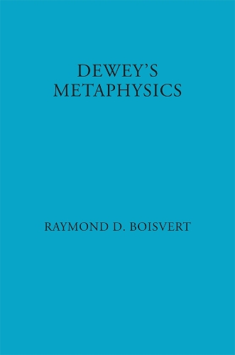 Бумажная книга «Dewey's Metaphysics: Form and Being in the Philosophy of John Dewey», автор Раймонд Буаверт - фото №1
