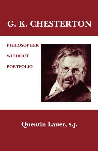 Бумажная книга «G. K. Chesterton: Philosopher Without Portfolio», автор Квентин Лауэр - фото №1