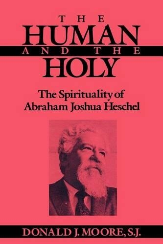Бумажная книга «The Human and the Holy: The Spirituality of Abraham Joshua Heschel», автор Дональд Мур - фото №1