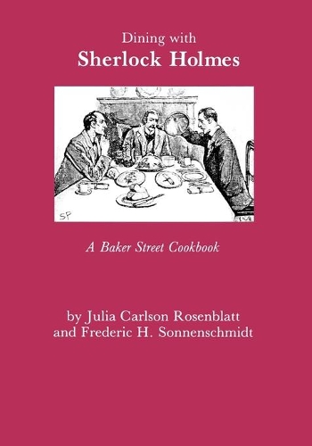 Бумажная книга «Dining With Sherlock Holmes: A Baker Street Cookbook», авторов Фредрик Х. Зонненшмидт, Джулия К. Розенблатт - фото №1