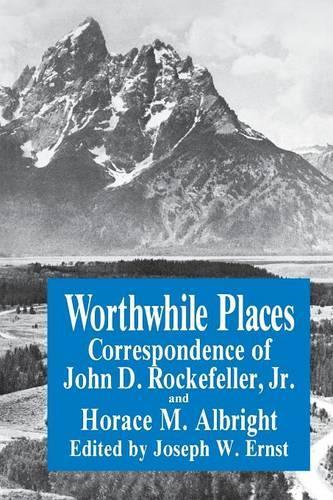Бумажная книга «Worthwhile Places: Correspondence of John D. Rockefeller Jr. and Horace Albright», автор Дж. В. Эрнст - фото №1