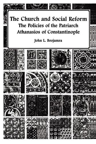 Бумажная книга «The Church and Social Reform: The Policies of the Patriarch Athanasios of Constantinople», автор Джон Л. Буджамра - фото №1