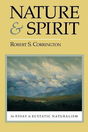 Паперова книга «Nature and Spirit: An Essay in Ecstatic Naturalism», автор Роберт С. Коррінгтон - фото №1