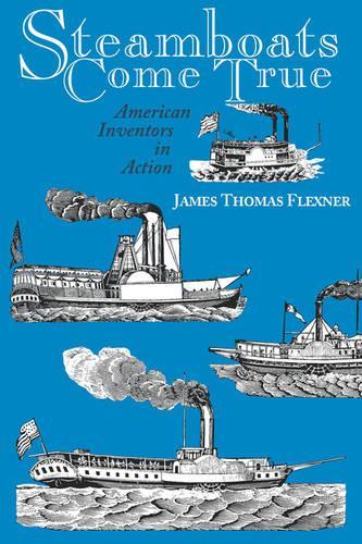 Бумажная книга «Steamboats Come True: American Inventors in Action», автор Джеймс Т. Флекснер - фото №1