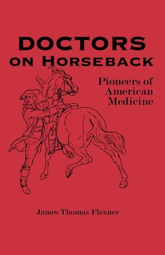 Бумажная книга «Doctors on Horseback: Pioneers of American Medicine», автор Джеймс Т. Флекснер - фото №1
