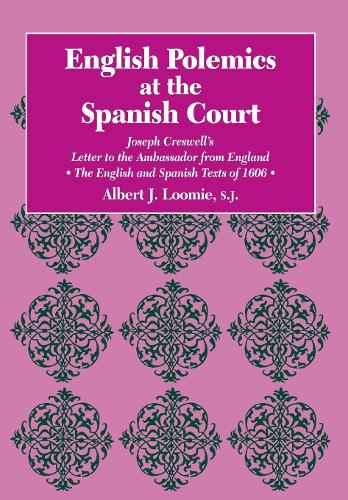 Бумажная книга «English Polemics at the Spanish Court: Joseph Creswell's Letter to the Ambassador from England», автор Альберт Дж. Луми - фото №1