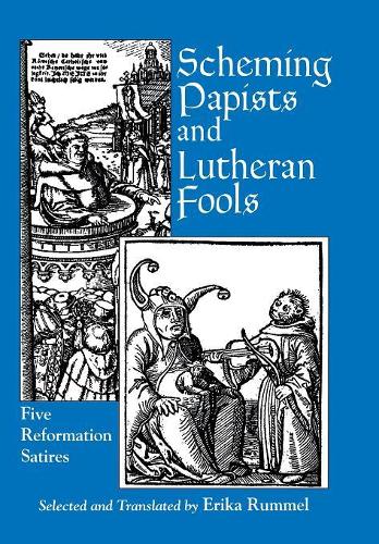 Бумажная книга «Scheming Papists and Lutheran Fools: Five Reformation Satires», автор Эрика Руммель - фото №1